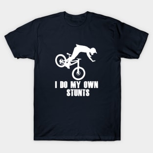 Funny I Do My Own Stunts Mountain Biking / MTB Cycling Lover Design T-Shirt